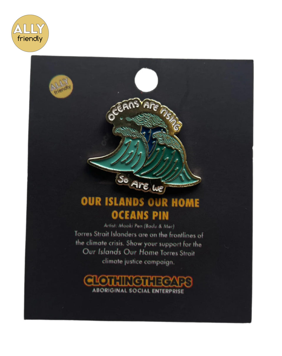 Clothing The Gaps - Our Islands Our Home Oceans Pin