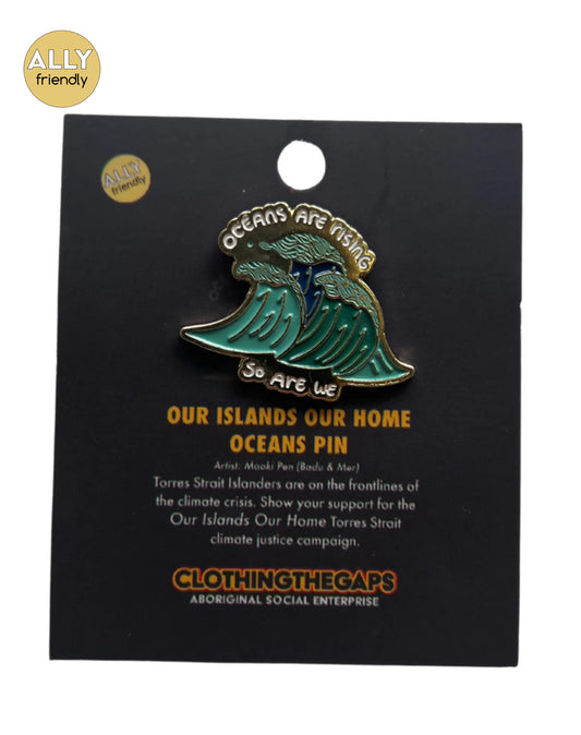 Clothing The Gaps - Our Islands Our Home Oceans Pin