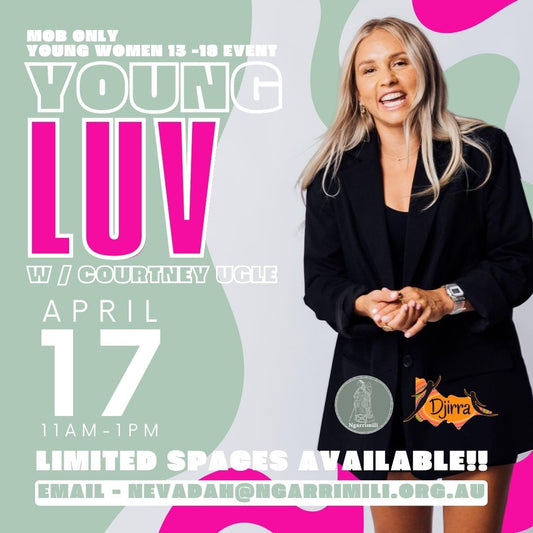 WORKSHOP - Young Luv with Courtney Ugle from Djirra