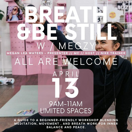 WORKSHOP - Breath and Be Still with Megzy