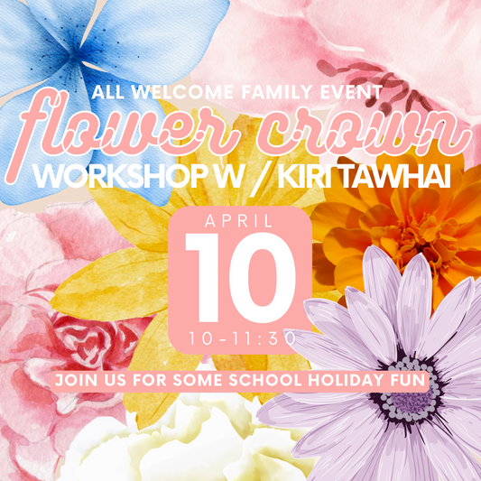 WORKSHOP - Flower Crown W / Kiri Tawhai
