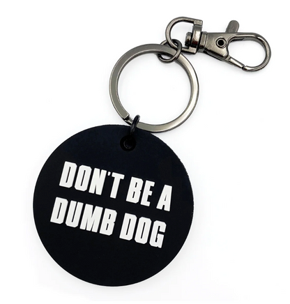 Gammin Threads - "Don't Be A Dumb Dog" Key Chain