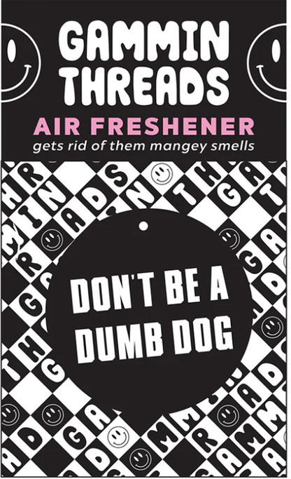 Gammin Threads - Don't be a dumb dog air freshener