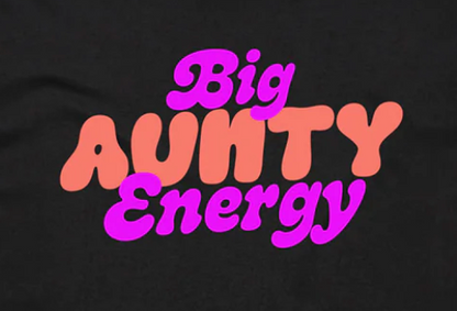 Gammin Threads - Big Aunty Energy Tee